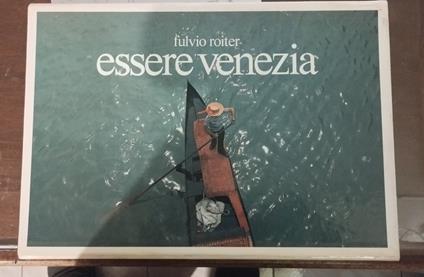 Essere Venezia - Fulvio Roiter - copertina