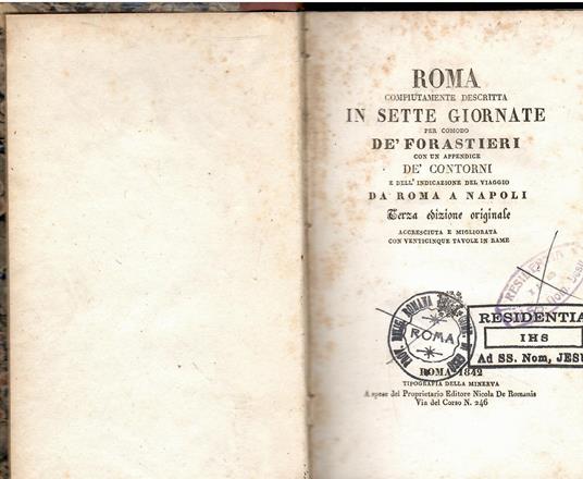 Roma compiutamente descritta in sette giornate per comodo de' forestieri con un appendice de' contorni e dell'indicazione del viaggio da Roma a Napoli. Terza edizione originale accresciuta e migliorata - copertina