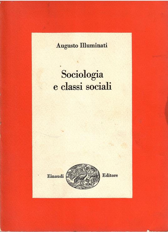 Sociologia e classi sociali - Augusto Illuminati - copertina