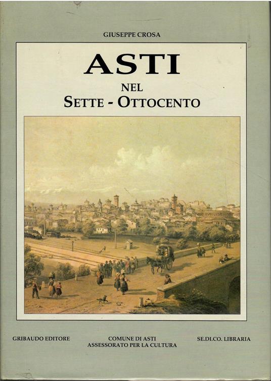 Asti nel Sette - Ottocento - Giuseppe Crosa - copertina