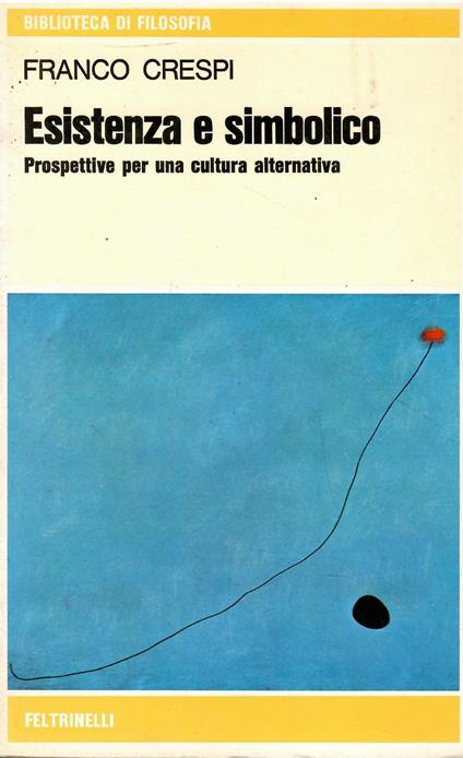 Esistenza e simbolico. Prospettive per una cultura alternativa - Franco Crespi - copertina
