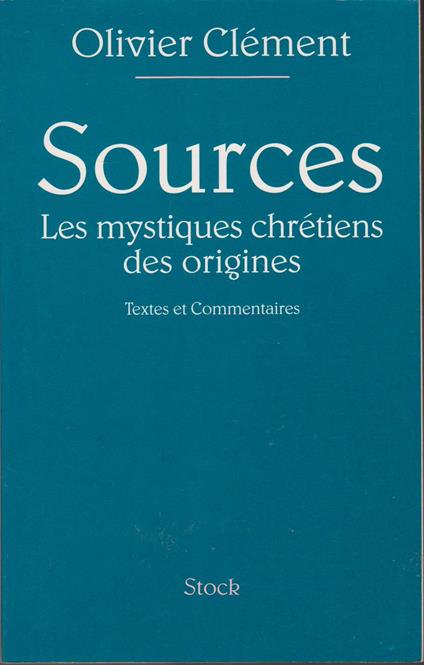 Sources. Les Mystiques Chretiens Dans Les Origines - Olivier Clément - copertina