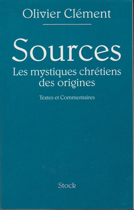 Sources. Les Mystiques Chretiens Dans Les Origines - Olivier Clément - copertina