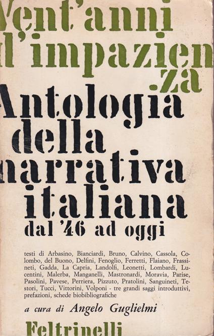 Vent'anni d'impazienza. Antologia della narrativa italiana dal '46 ad oggi - Angelo Guglielmi - copertina
