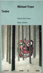 Teatro: Rumori fuori scena-Miele selvatico