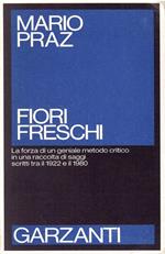 Fiori freschi. La forza di un geniale metodo critico in una raccolta di saggi scritti tra il 1922 e il 1980