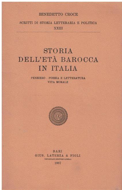 Storia dell'età barocca in Italia. Pensiero. Poesia e letteratura. Vita morale - Benedetto Croce - copertina