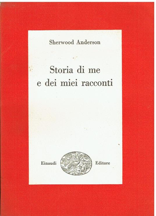 Storia di me e dei miei racconti - Sherwood Anderson - copertina