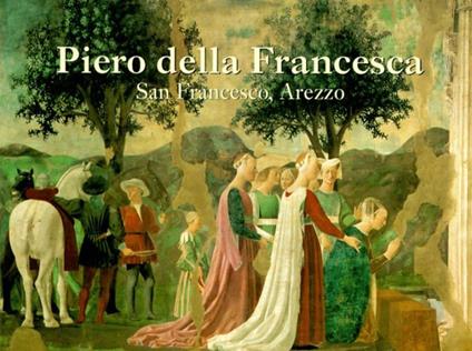 Piero Della Francesca: San Francesco, Arezzo - copertina