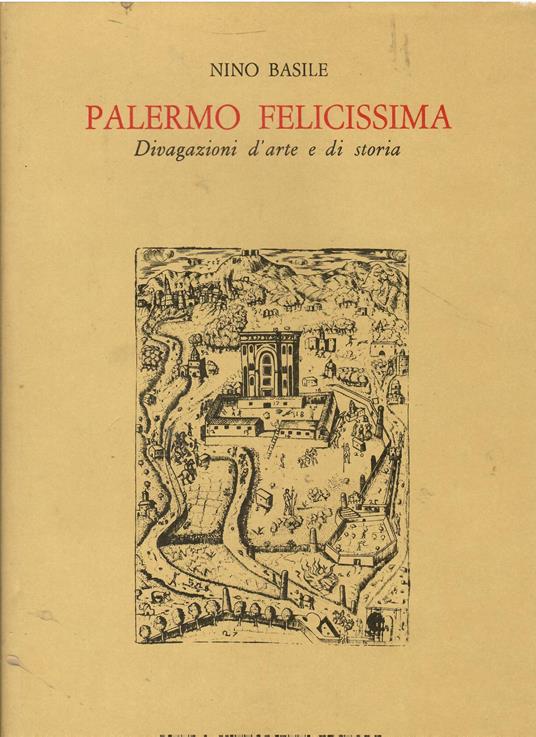 Palermo felicissima divagazione d'arte e di storia - Nino Basile - copertina