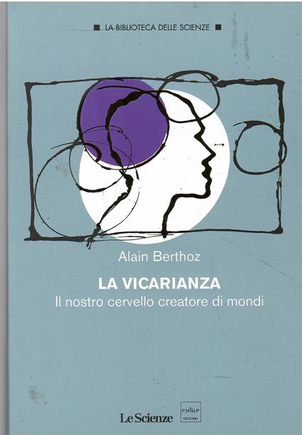 La vicarianza. Il nostro cervello creatore di mondi - copertina