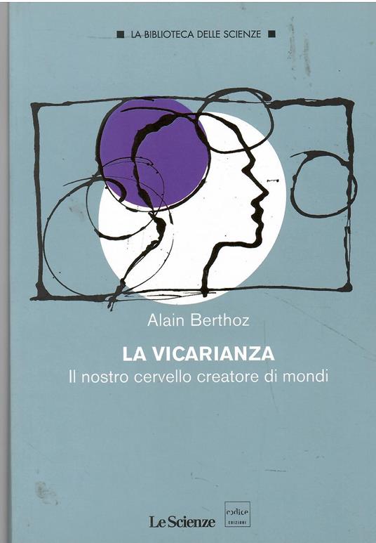La vicarianza. Il nostro cervello creatore di mondi - copertina