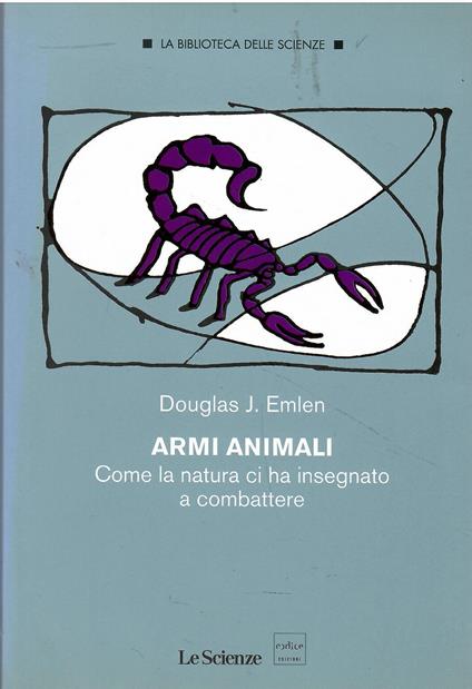 Armi animali. Come la natura ci ha insegnato a combattere - copertina