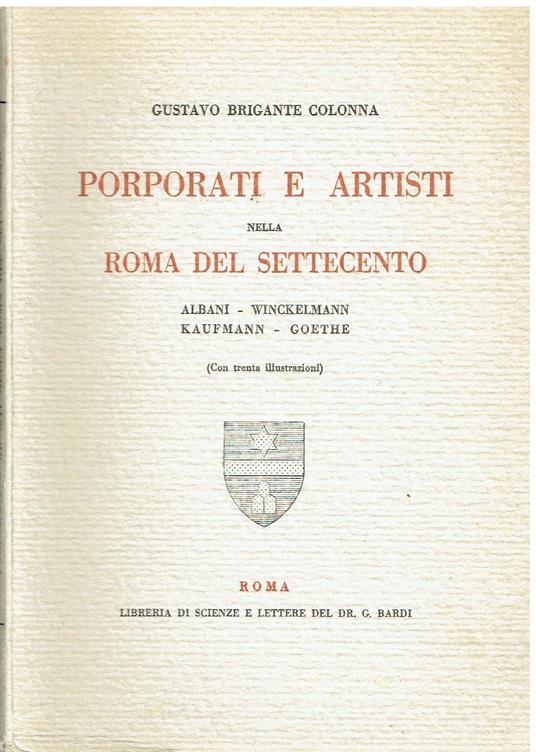 Porporati e artisti nella Roma del settecento (con 30 illustrazioni) - Gustavo Brigante Colonna - copertina