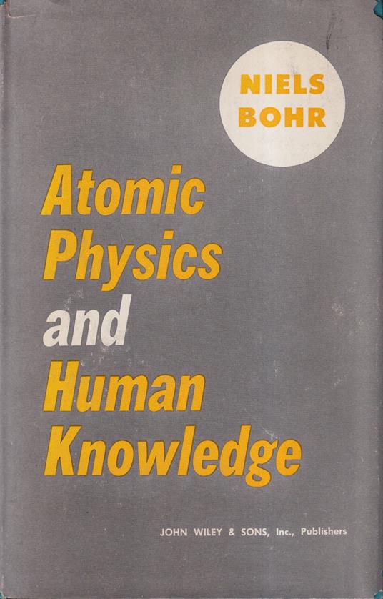 Atomic Physics and Human Knowledge - Niels Bohr - copertina
