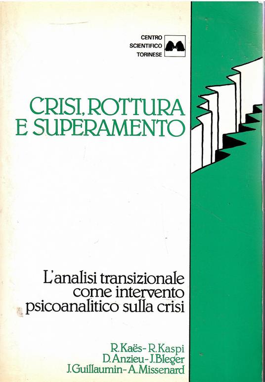 Crisi, rottura e superamento. L'analisi transizionale come intervento psicoanalitico sulla crisi - copertina