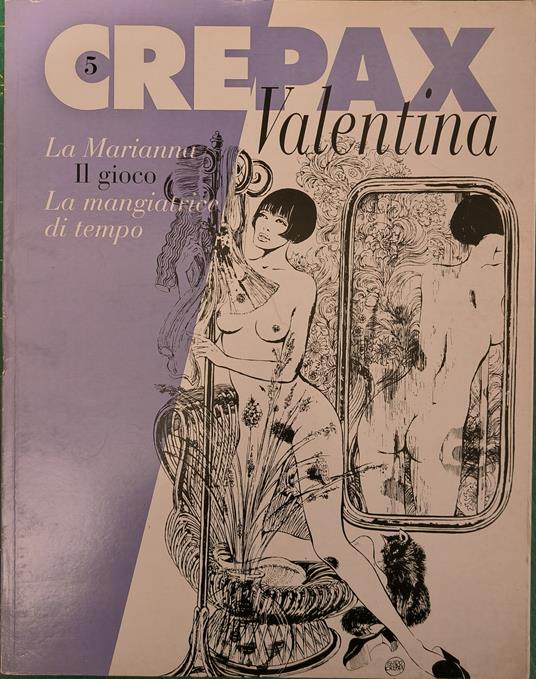 Valentina. La Marianna. Il gioco. La mangiatrice di tempo - Guido Crepax - copertina