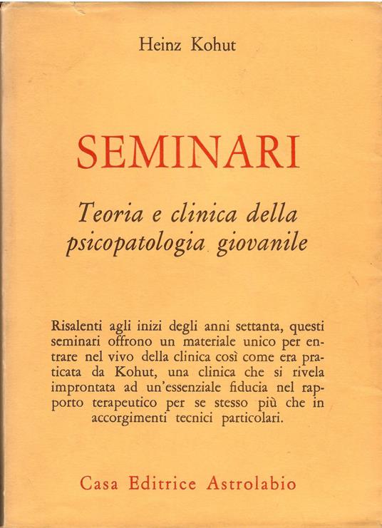 Seminari. Teoria e clinica della psicopatologia giovanile - Heinz Kohut - copertina
