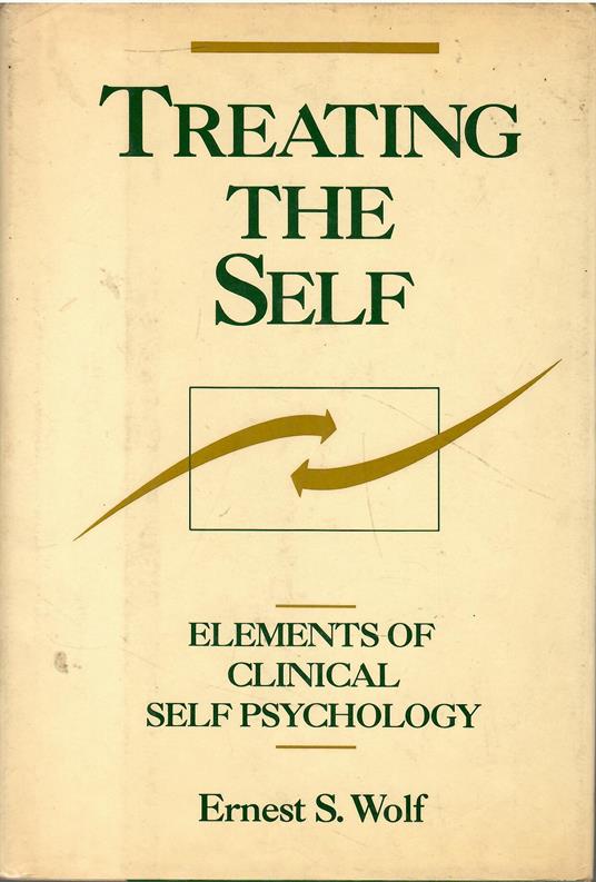 Treating the Self: Elements of Clinical Self Psychology - Ernest S. Wolf - copertina