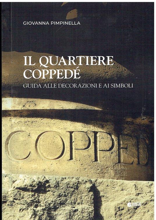 Il Quartiere Coppedé: Guida Alle Decorazioni E Ai Simboli - copertina