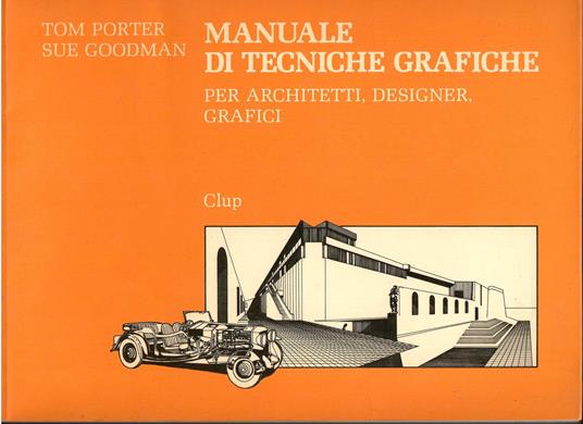 Manuale di tecniche grafiche. Per architetti, designer, grafici - copertina