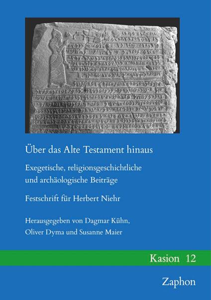 Uber Das Alte Testament Hinaus: Exegetische, Religionsgeschichtliche Und Archaologische Beitrage. Festschrift Fur Herbert Niehr - copertina