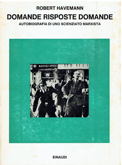 Domande risposte domande: autobiografia di una scienziato marxista - Robert Havemann - copertina