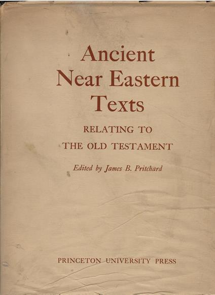 ANCIENT NEAR EASTERN TEXTS relating to the Old Testament - James B. Pritchard - copertina