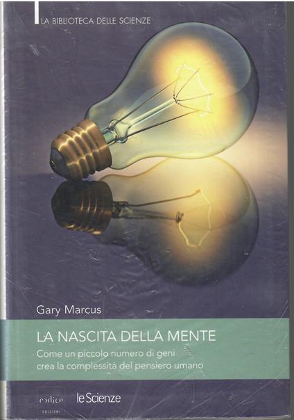 La nascita della mente. Come un piccolo numero di geni crea la complessità del pensiero umano - copertina