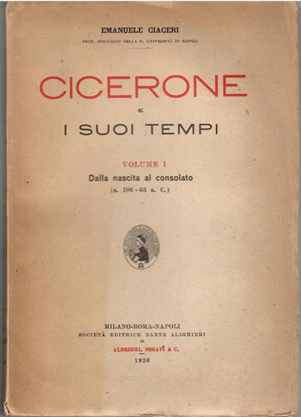 Cicerone e i suoi tempi - Vol I^ Dalla nascita al consolato - copertina