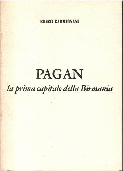 Pagan. La prima capitale della Birmania - copertina