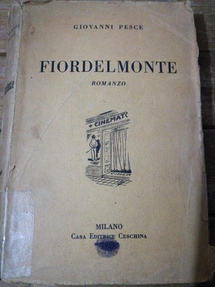 Pesce Giovanni. - FIORDELMONTE. ROMANZO - copertina