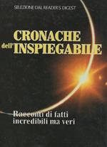 Cronache dell'inspiegabile. Racconti di fatti incredibili ma veri