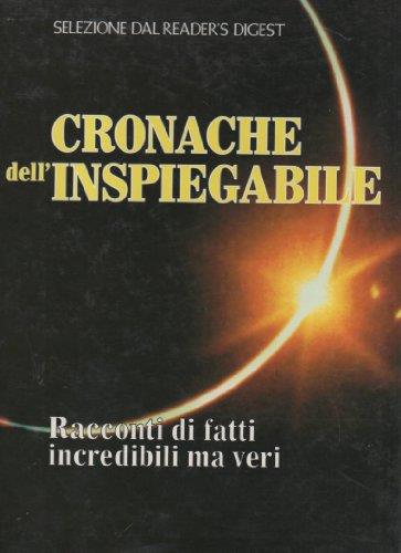 Cronache dell'inspiegabile. Racconti di fatti incredibili ma veri - copertina
