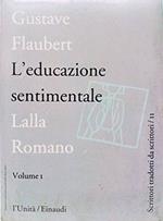 L' educazione sentimentale - volume primo traduzione di Lalla Romano