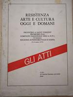 Resistenza arte e cultura oggi e domani - Incontro a Saint - Vincent promosso dal comitato nazionale dell' A.N.P.I