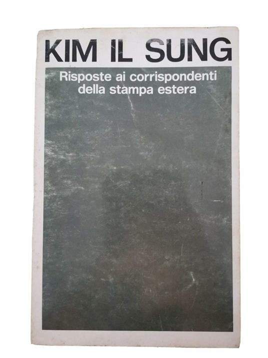 Kim Il Sung -Risposte ai corrispondeti della stampa estera - copertina