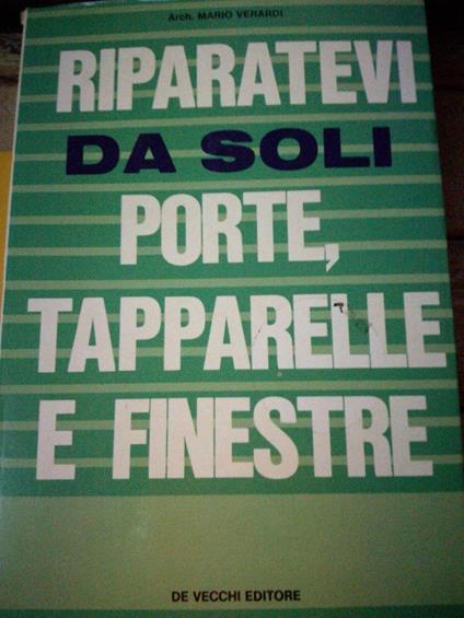 Riparatevi Da Soli Porte, Tapparelle E Finestre - copertina