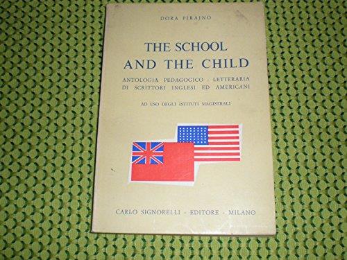 The School And The Child Antologia Pedagogico - Letteraria Di Scrittori Inglesi Ed Americani - copertina