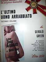 Gerald Green: L'ultimo uomo arrabbiato Ed. Longanesi & C. A28