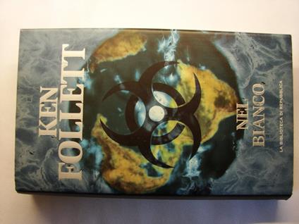 L- Nel Bianco - Ken Follett - Mondadori - Omnibus - 1A Ed. - 2004 - Cs - Zcs433 - copertina