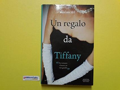 J 1808 Libro Un Regalo Da Tiffany Di Melissa Hill 2011 - copertina