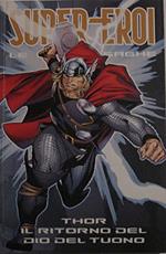 Super- Eroi. Le grandi saghe. Thor il ritorno del dio del tuono n°16