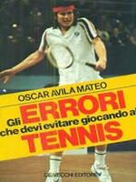 Gli errori che devi evitare giocando al tennis