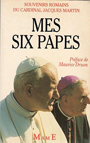 Mes six papes: Souvenirs romains du cardinal J. Martin - copertina
