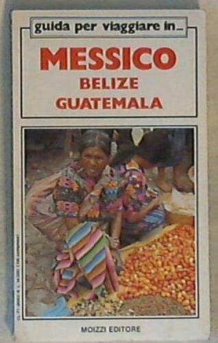 Guida per viaggiare in Messico Belize Guatemala - copertina
