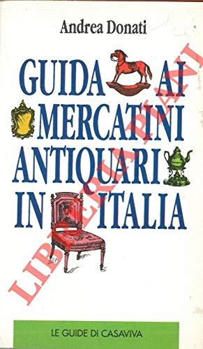 Guida Ai Mercatini Antiquari D"Italia - copertina