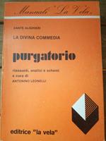 La Divina Commedia - Purgatorio - Manuali La Vela - Riassunti, Analisi E Schemi A Cura Di Antonino Leonelli