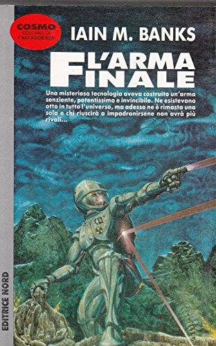 L' Arma Finale Di Iain M. Banks Ed. 1993 Nord - copertina