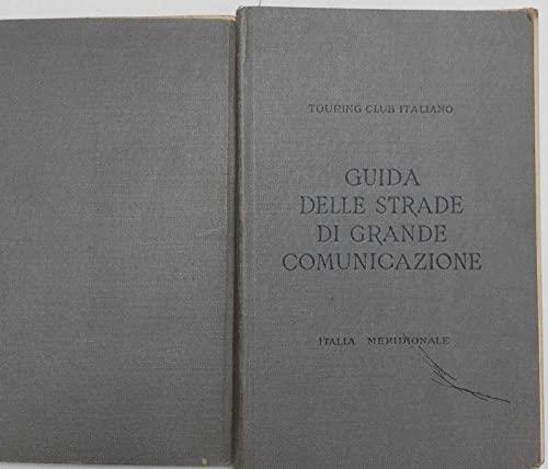 Guida Itineraria Delle Strade Di Grande Comunicazione E Di Particolare Interesse Turistico E Di Particolare Interesse Turistico Italia Meridionale - copertina